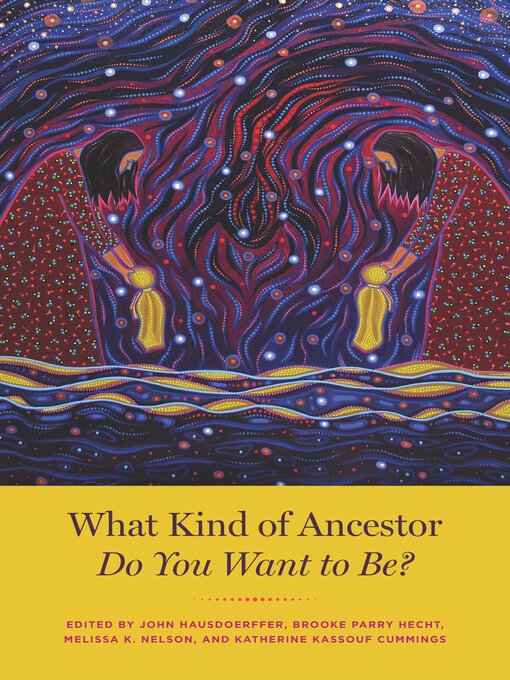 Title details for What Kind of Ancestor Do You Want to Be? by John Hausdoerffer - Available